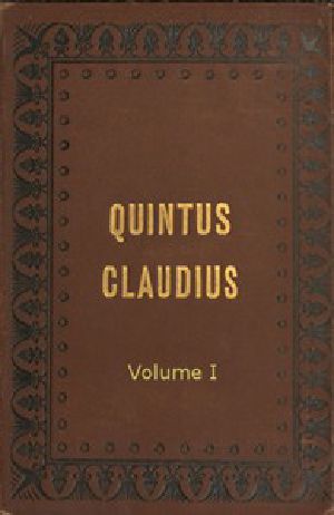 [Gutenberg 47221] • Quintus Claudius: A Romance of Imperial Rome. Volume 1